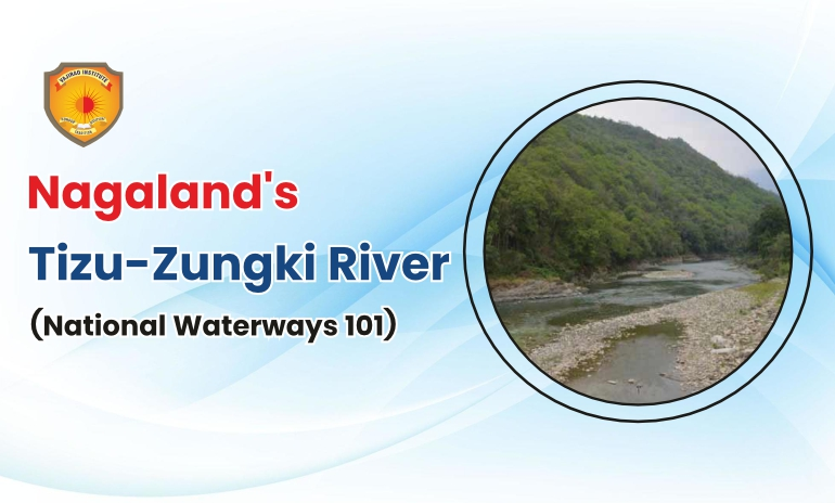 Nagaland's Tizu-Zungki River (National Waterways 101)